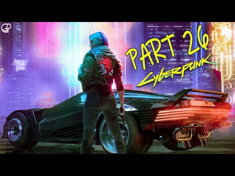 CYBERPUNK 2077 Gameplay Walkthrough Part 26 [1080P 60FPS XBOX ONE X] - No Commentary (FULL GAME)