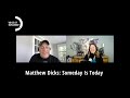 Someday Is Today, with Author and School Teacher Matthew Dicks