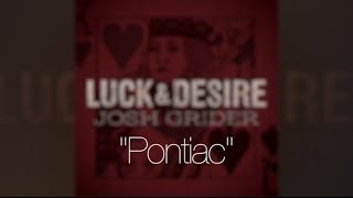 Pontiac by Josh Grider from Luck & Desire