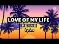 LOVE OF MY LIFE,  REYNE (cover) Lyrics