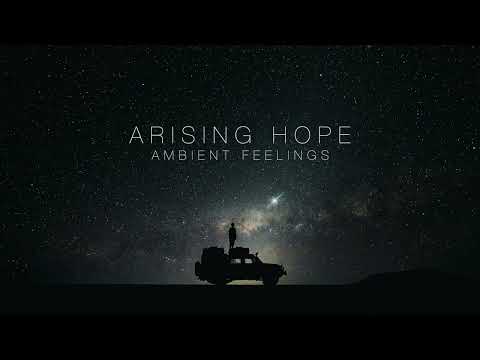 Arising Hope - Beautiful Inspiring Ambient Piano