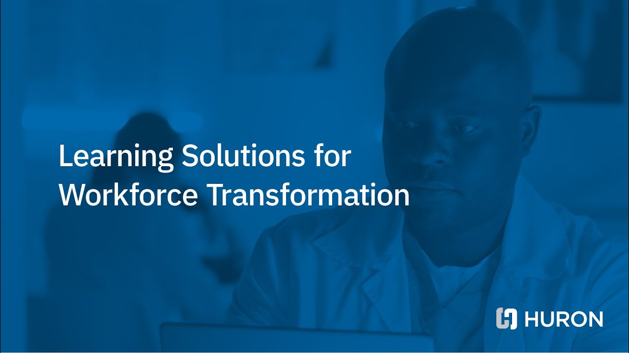 Learning Solutions for Workforce Transformation