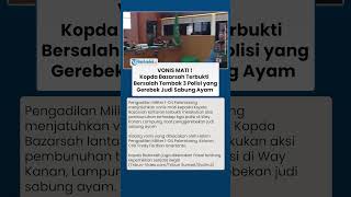 VONIS MATI !Kopda Bazarsah Terbukti Bersalah Tembak 3 Polsi yang Gerebek Judi Sabung Ayam