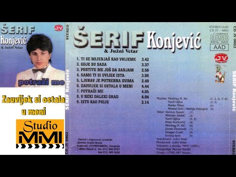 Serif Konjevic i Juzni Vetar - Zauvijek si ostala u meni (Audio 1985)