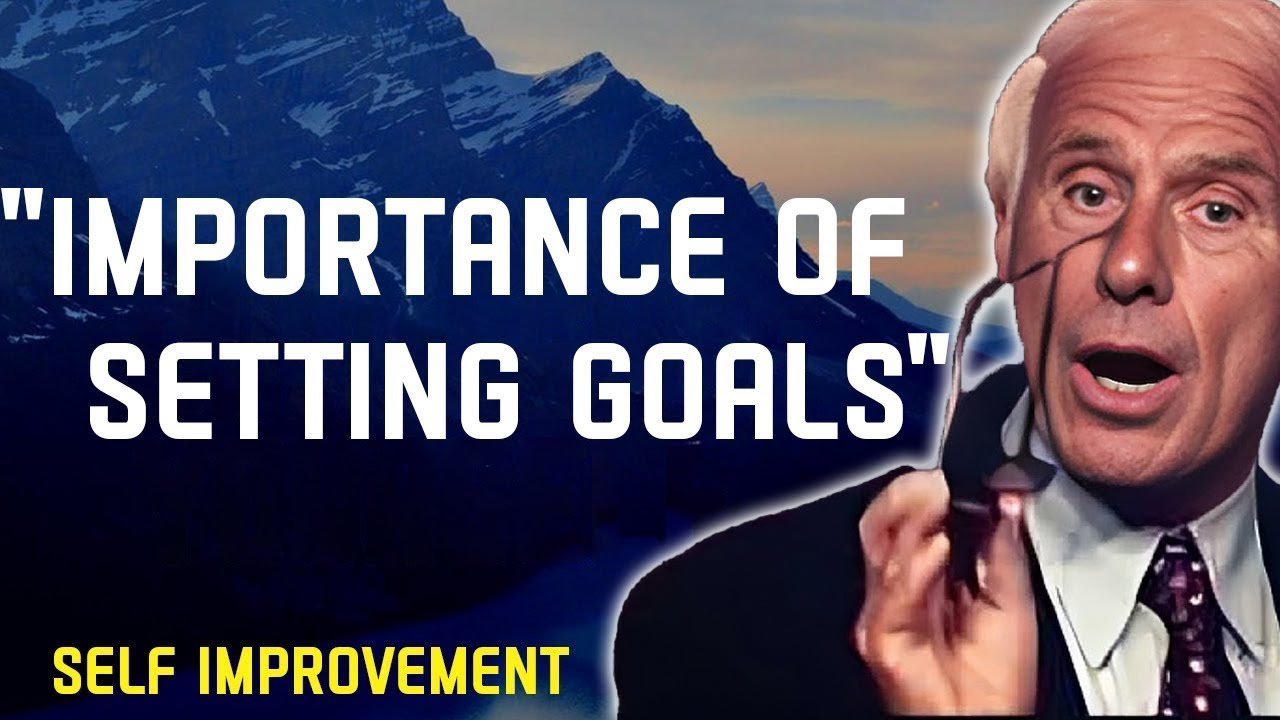 The IMPORTANCE of Setting Goals - Self Improvement | Jim Rohn