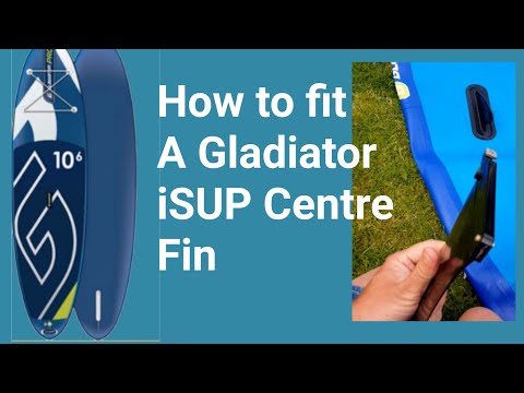 How to fit a Gladiator iSUP Centre Fin