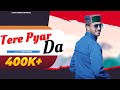 Tere Pyar Da | Ajju Tomar, Manisha | Latest Jaunsari Songs | Rohit Modka | Ajju Tomar Official