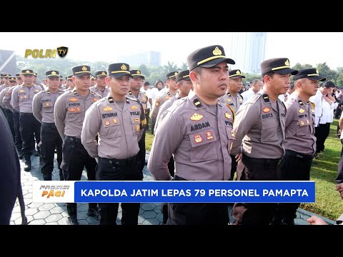 KAPOLDA JATIM LEPAS 79 PERSONEL PAMAPTA PERKUAT PELAYANAN HUMANIS