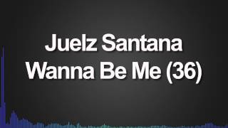 Juelz Santana - Wanna Be Me (36)