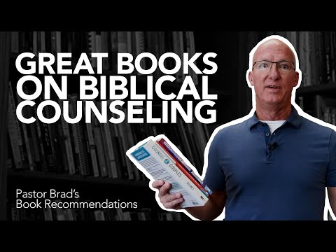 Great Books on Biblical Counseling | Pastor Brad