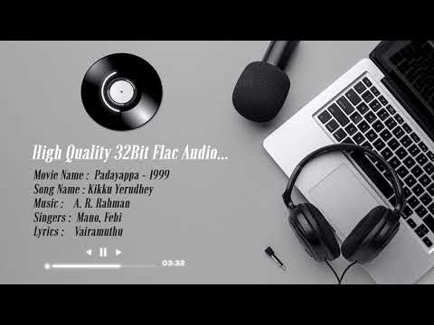 Kikku Yerudhey  -- High Quality Remastered 5.1 | 32Bit Flac Audio | AR Rahman |   Padayappa
