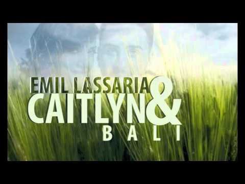 Emil Lassaria And Caitlyn - Bali ( Club Version )
