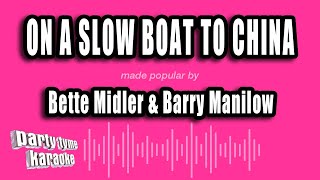 Bette Midler &amp; Barry Manilow - On A Slow Boat To China (Karaoke Version)