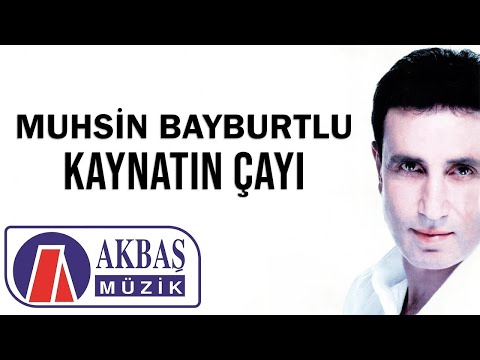 Muhsin Bayburtlu – Kaynatın Çayı video