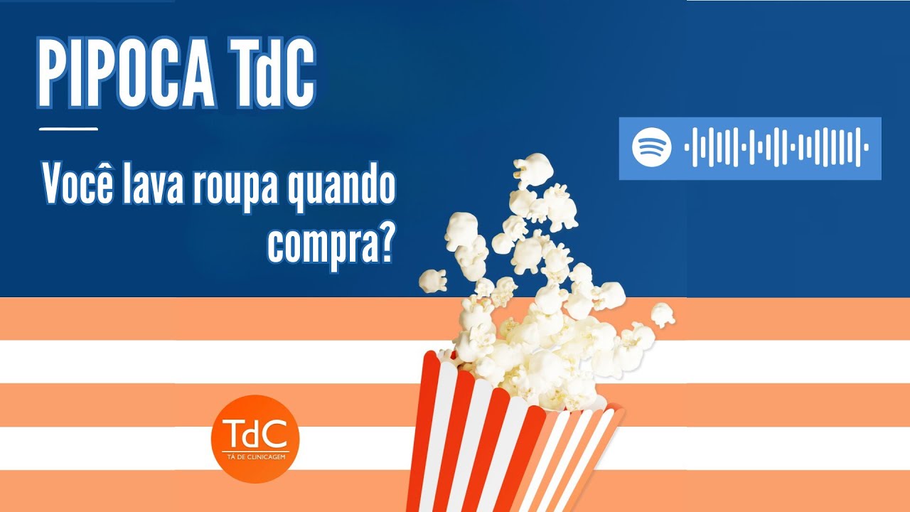 Pipoca TdC: VOCÊ LAVA ROUPA QUANDO COMPRA?
