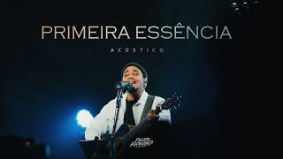 Felipe Rodrigues - Primeira Essência (Acústico)