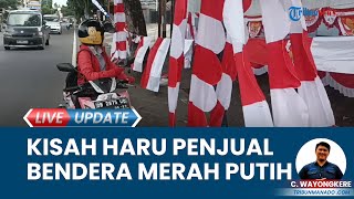 Semangat Juang Jualan Bendera Merah Putih, Warga Sukabumi Rela Merantau hingga ke Kota Bitung Sulut