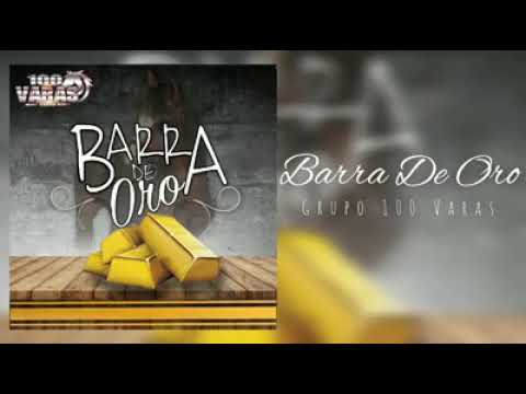 LA BARRA DE ORO/GRUPO 100 VARAS