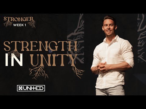 Strength In Unity - Stronger (Week 1)