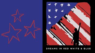 Dreams in Red, White and Blue