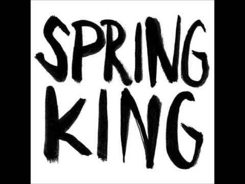 Spring King - In All This Murk And Dirt