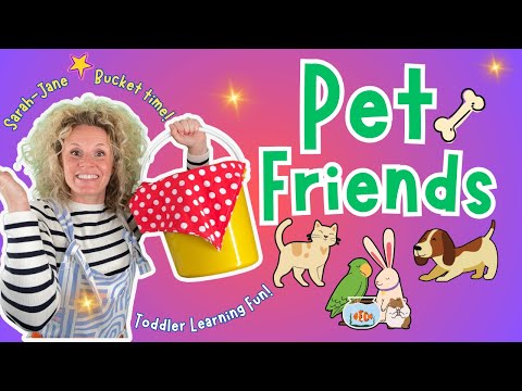 Pet Friends! with Me Sarah-Jane on Bucket Time! Toddler, Preschool Learning Educational fun!