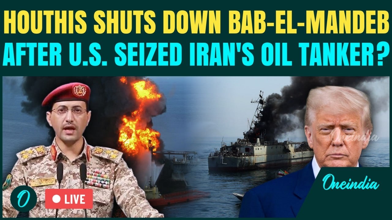 LIVE: Houthis DECLARE Bab el-Mandeb CLOSED After U.S SEIZES Iran Linked Oil Tanker?