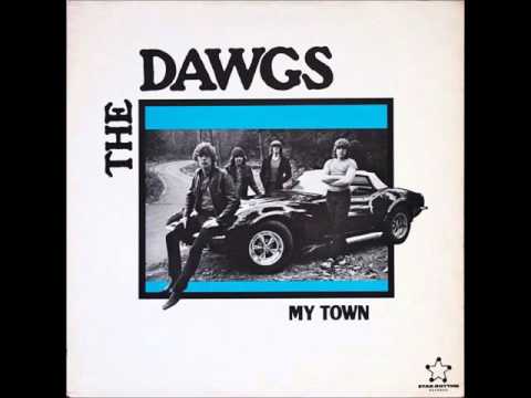 The Dawgs - My Town - 1982