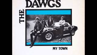 The Dawgs - My Town - 1982