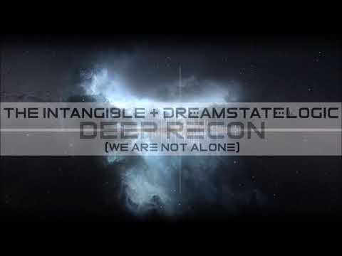 The Intangible & Dreamstate Logic - Deep Recon (We Are Not Alone) [ space ambient ]