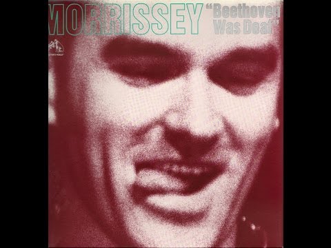 Morrissey - Beethoven was deaf [Full Album - HD]