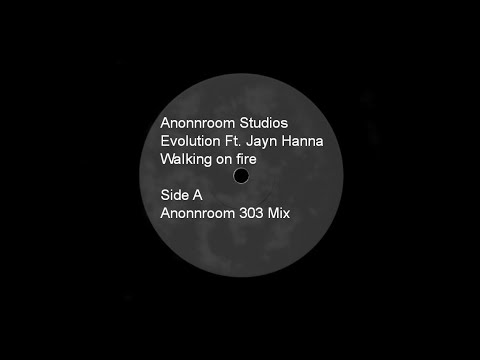 Evolution Ft. Jayn Hanna - Walking On Fire [ Anonnroom 303 mix ]
