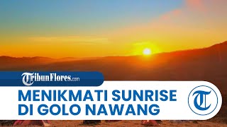 Menikmati Indahnya Sunrise di Flores dengan Berkemah di Bukit Golo Nawang Manggarai NTT