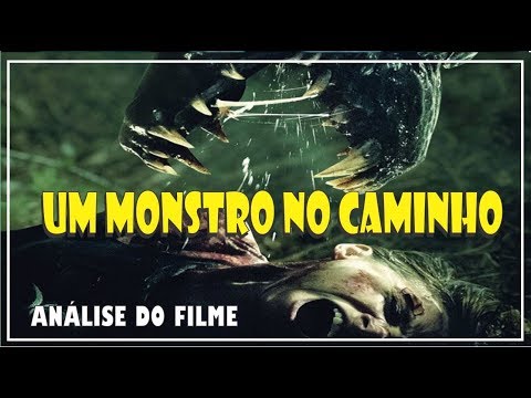 UM MONSTRO NO CAMINHO - ANÁLISE DO FILME 🎬 💀