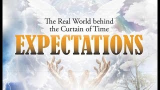 Expectations: The Real World Behind the Curtain of Time
