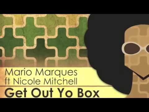 Mario Marques feat. Nicole Mitchell - Get Out Yo Box (Edit )