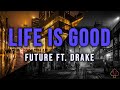 Future Ft Drake Life Is Good 10 HOURS Perfect Loop
