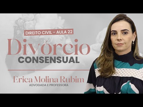 AULA 22 - DIVÓRCIO CONSENSUAL