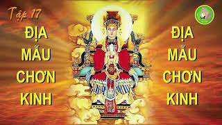 Địa Mẫu Chơn Kinh (tập 17) nghe rất linh Địa Mẫu Chơn Kinh (tập 17) nghe rất linh
