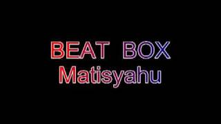 Beat Box Matisyahu