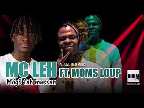 MC LEH Ft. MOMS LOUP – MÔGÔ FAH MASSAN (2018)