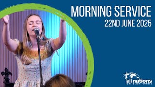 Sunday Morning Service | 22nd June 2025 | All Nations Christian Centre