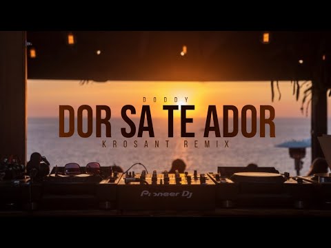 Doddy - Dor Sa Te Ador (KROSANT REMIX)