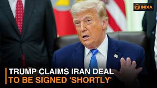 Trump claims Iran deal to be signed 'shortly' & more latest updates | DD India News Hour