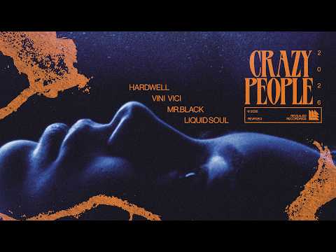 Hardwell, Vini Vici, MR.BLACK & Liquid Soul  - Crazy People 2026