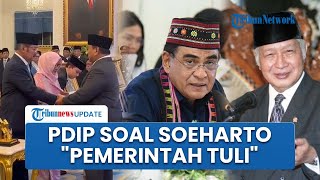 PDIP 'Geram' Kritiknya soal Seoharto Diberi Gelar Pahlawan Tak Didengarkan: Pemerintah seperti Tuli