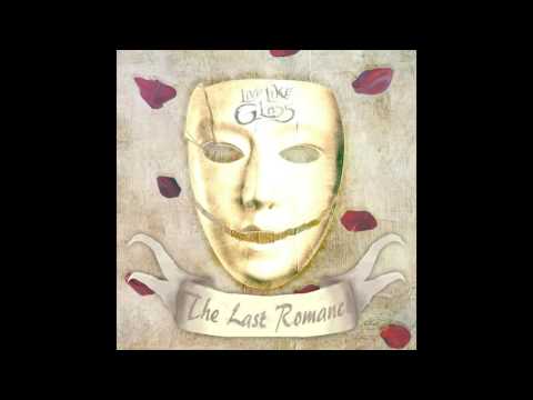 Live Like Glass - The Last Romance (2016) (Full Album)