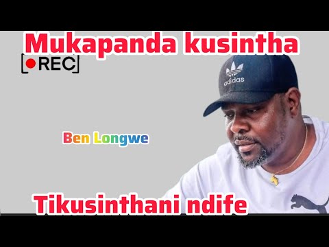 Charles Ben Longwe akuti Mukapanda kusintha tikusinthani ndife..........