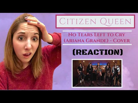 FIRST EVER REACTION TO "CITIZEN QUEEN" (NO TEARS LEFT TO CRY) **ARIANA GRANDE**