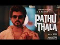 Pathu Thala Official Trailer Thalapathy Version Thalapathy Vijay Vk Promo Editz